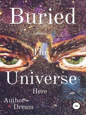 cover image of Buried the Universe Here